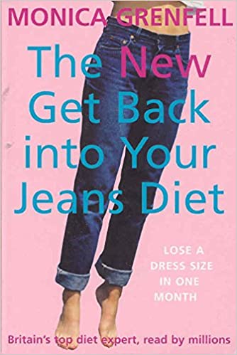 The New Get Back Into Your Jeans Diet - Monica Grenfell