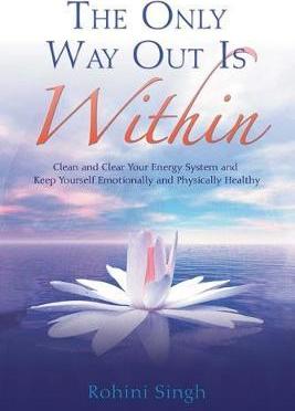 The Only Way Out Is Within - Rohini Singh