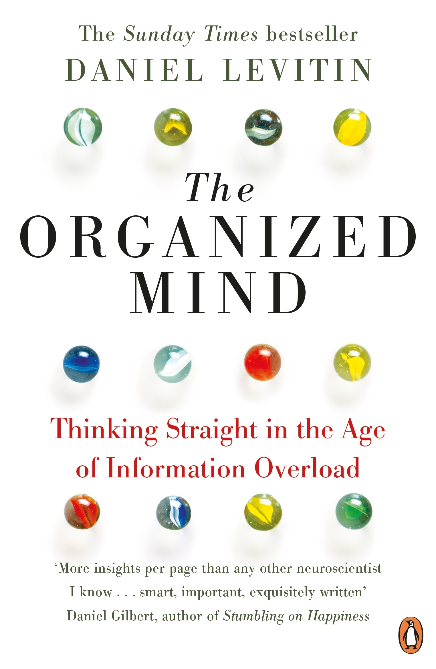 The Organized Mind: Thinking Straight in the Age of Information Overload - Daniel Levitin