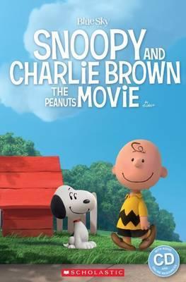 Snoopy & Charlie Brown: The Peanuts Movie - Charles M. Schulz