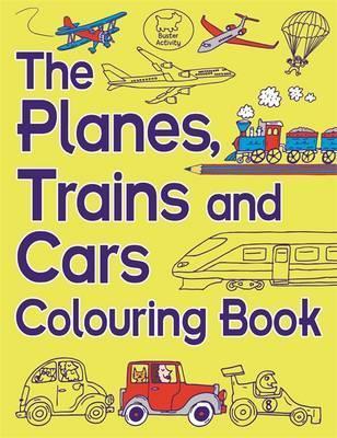 The Planes, Trains And Cars Colouring Book - Chris Dickason