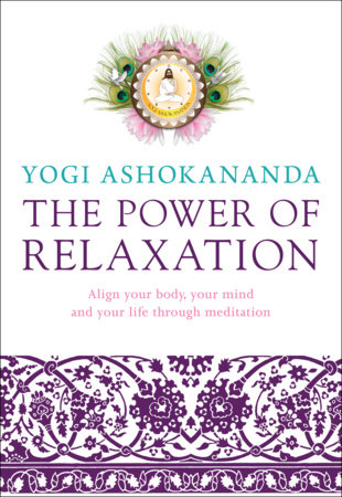 The Power of Relaxation - Yogi Ashokananda