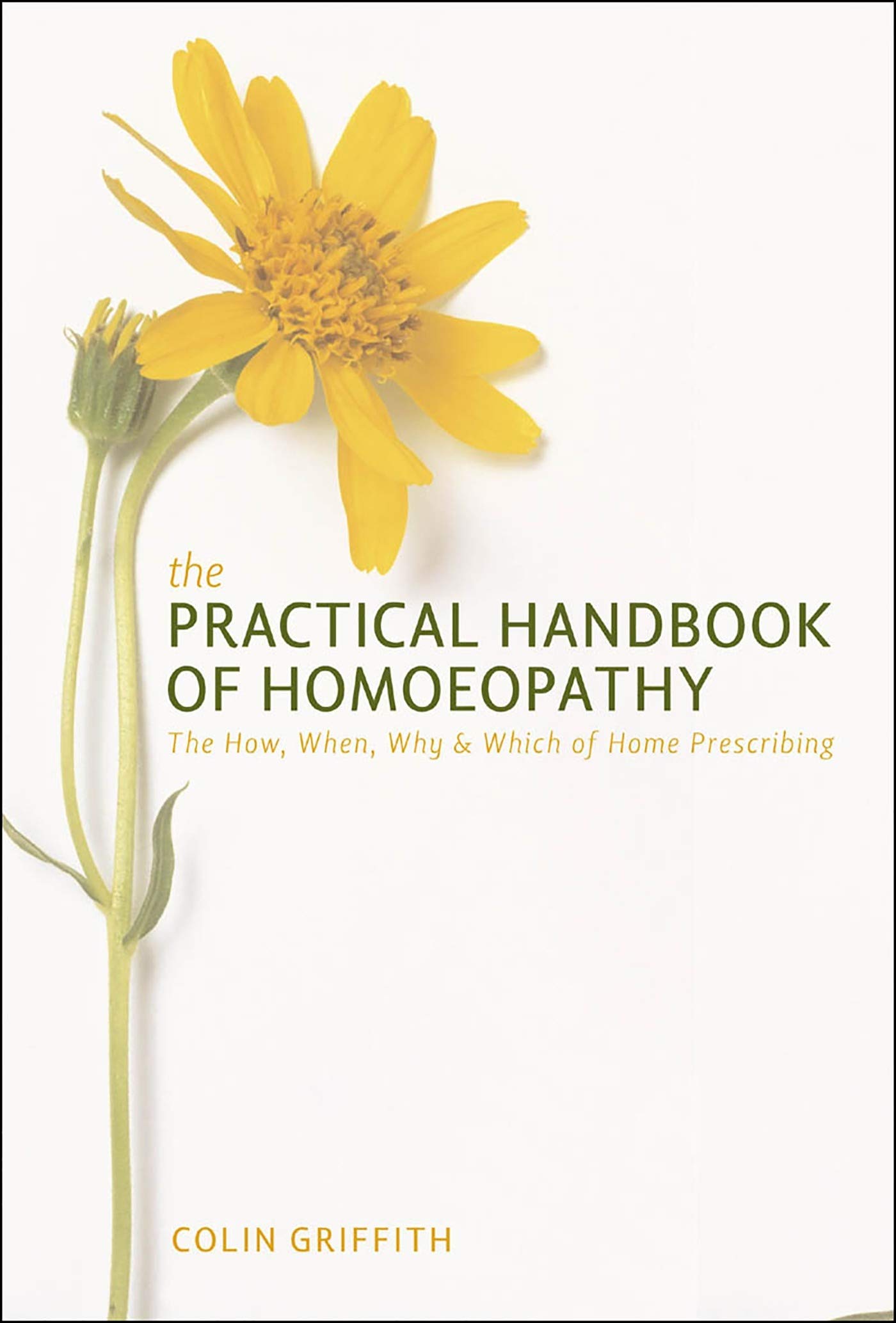 The Practical Handbook of Homoeopathy - Colin Griffith