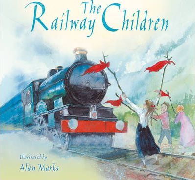 The Railway Children - E. Nesbit and Marks Alan