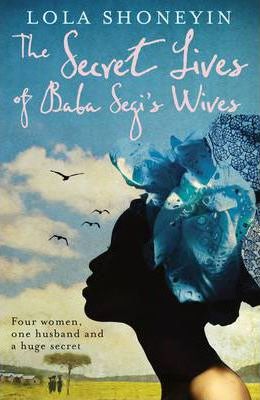 The Secret Lives of Baba Segi's Wives - Lola Shoneyin