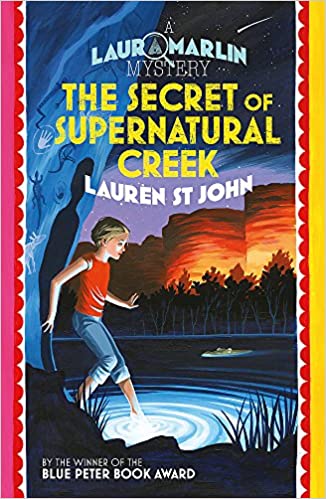 The Secret of Supernatural Creek - Lauren St John
