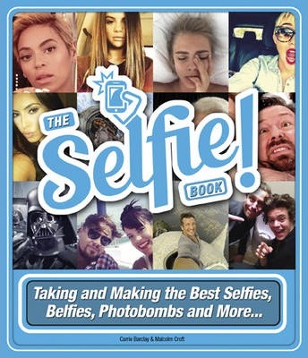 The Selfie Book - Carrie Barclay and Malcolm Croft