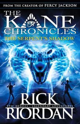 The Kane Chronicles: The Serpent's Shadow (#3)- Rick Riordan