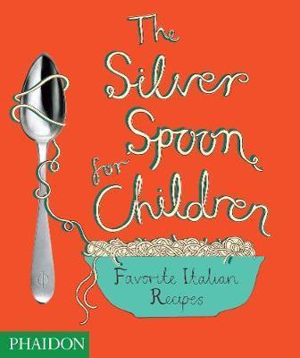 The Silver Spoon for Children - Amanda Grant & Harriet Russell