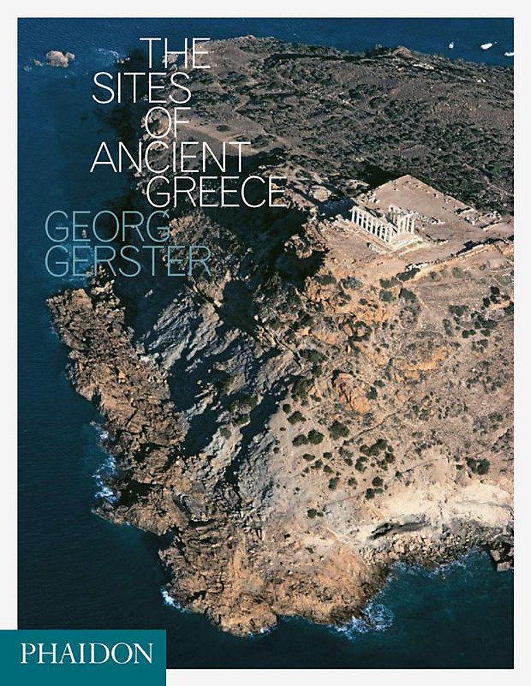 The Sites of Ancient Greece - Georg Gerster