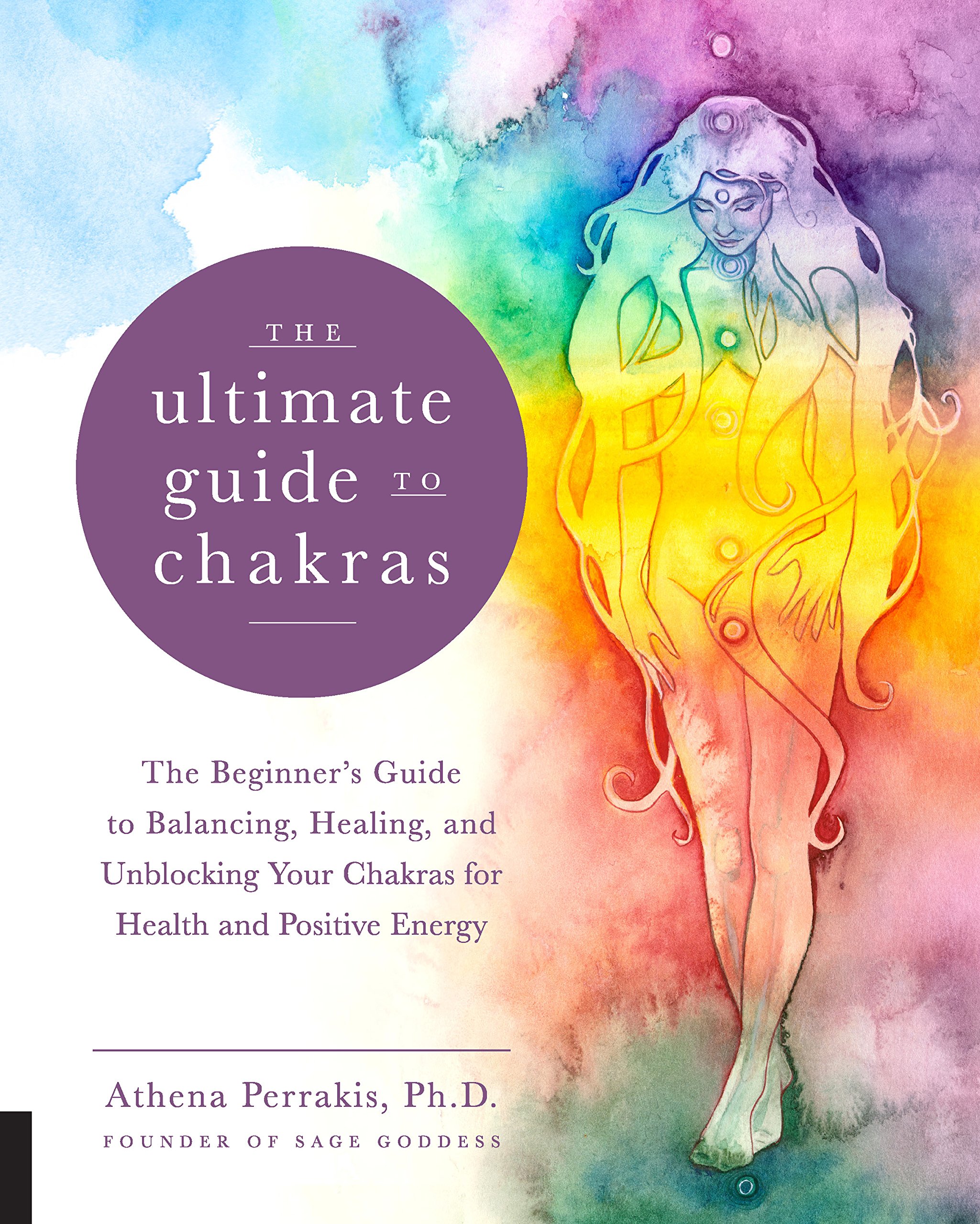 The Ultimate Guide to Chakras – Athena Perrakis 1