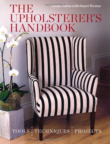 The Upholsterer's Handbook - Nicole Fulton