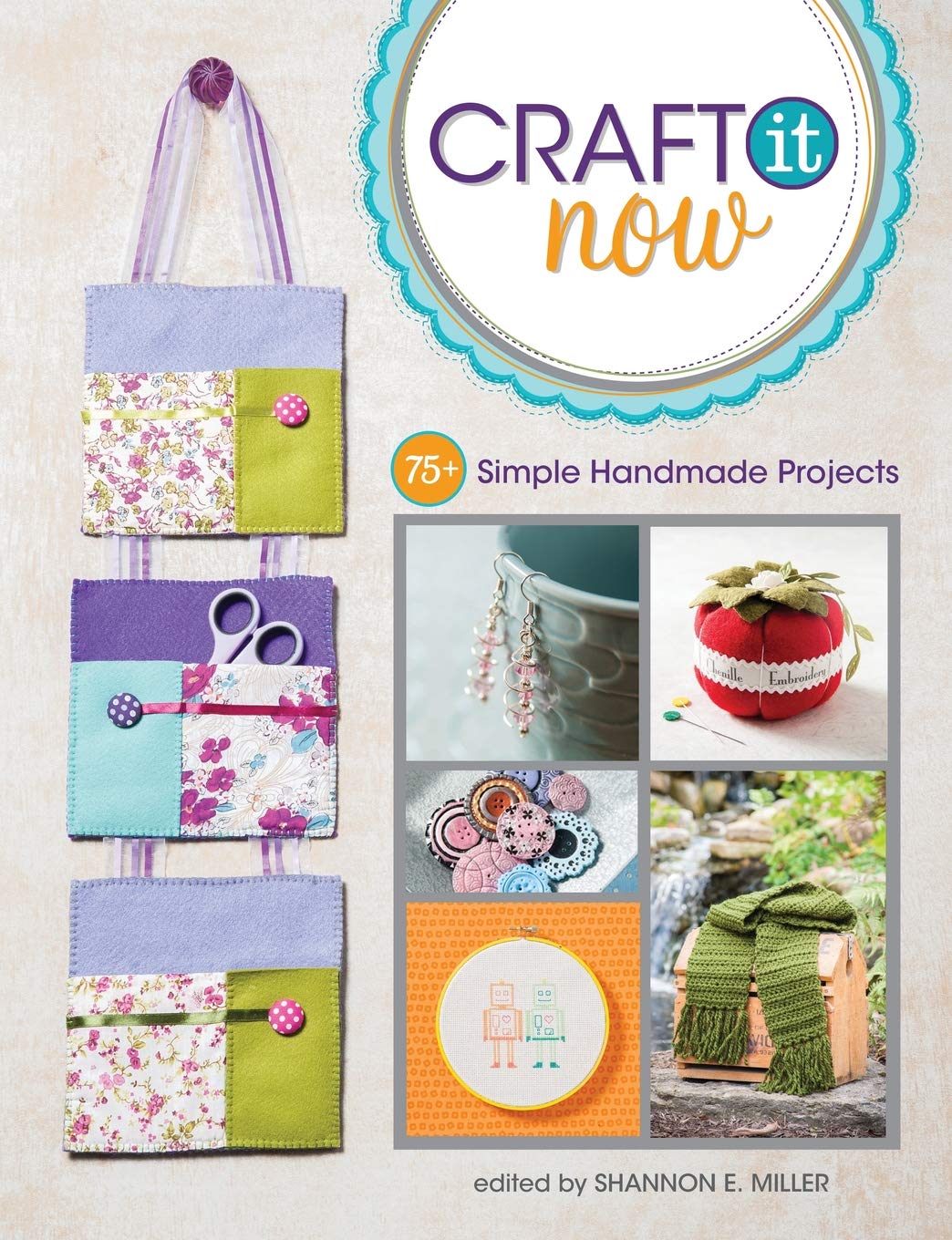 The Very Best Craft Projects from Stitch Craft Create - Shannon E. Miller