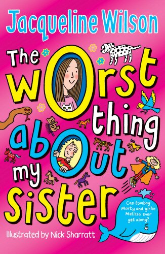 The Worst Thing about My Sister - Jacqueline Wilson