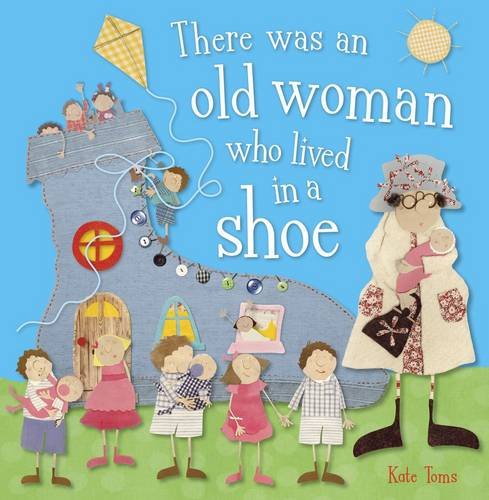 There Was an Old Woman Who Lived in a Shoe - Kate Toms