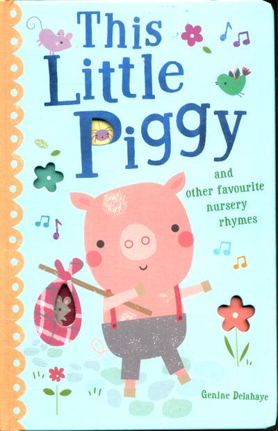 This Little Piggy and Other Favourite Nursery Rhymes - Genine Delahaye