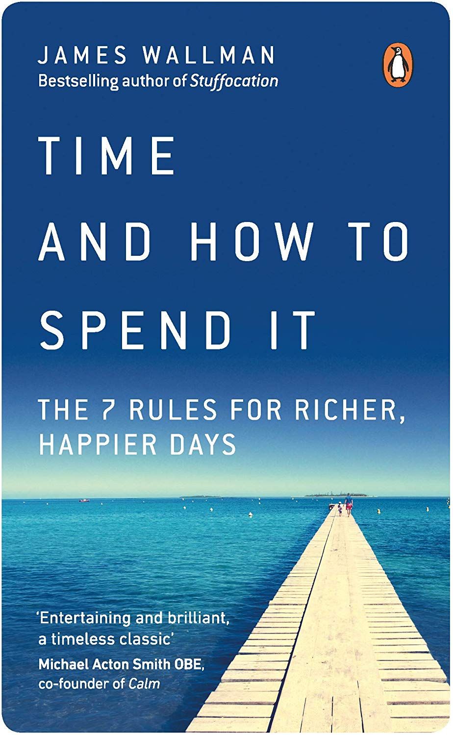 Time and How to Spend It - James Wallman