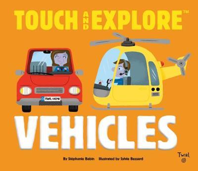 Touch and Explore: Vehicles - Stephanie Babin