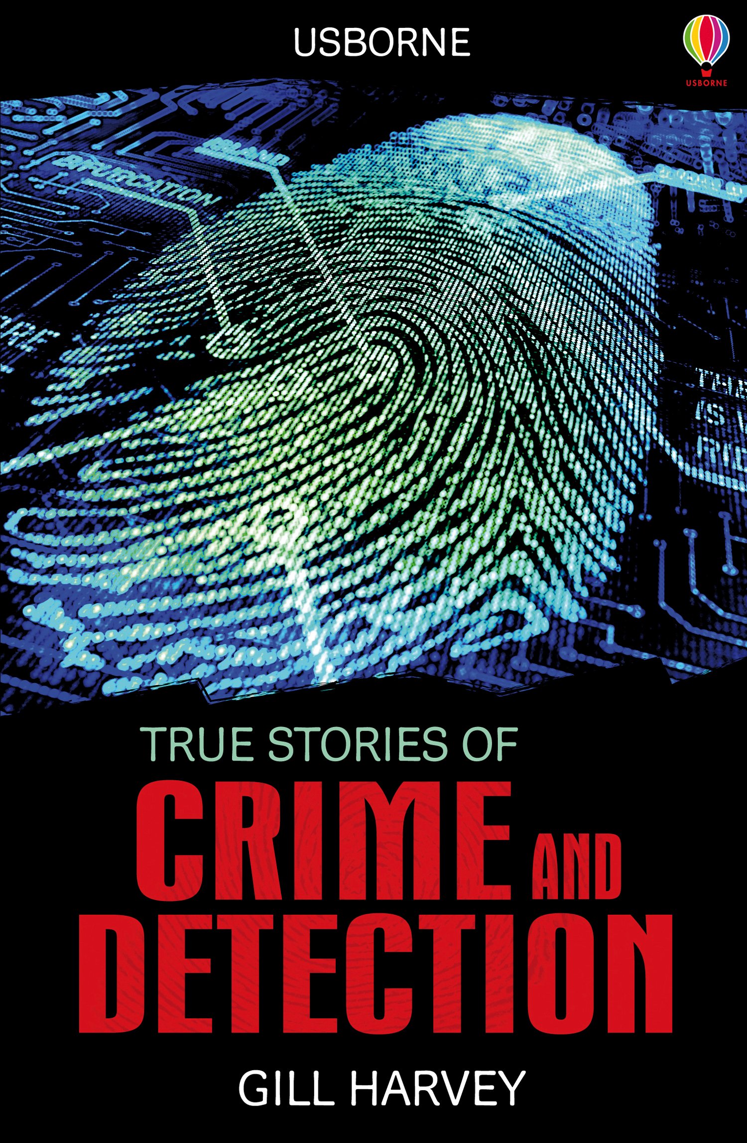 True Stories of Crime and Detection - Gill Harvey