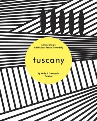 Tuscany - Katie Caldesi & Giancarlo Caldesi