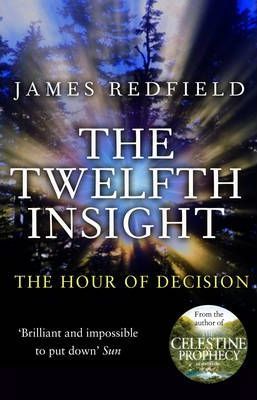 Twelfth Insight: The Hour of Decision - James Redfield