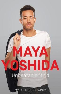 Unbeatable Mind - Maya Yoshida