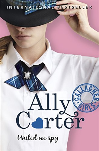 Ally Carter: United We Spy (#6)- Ally Carter