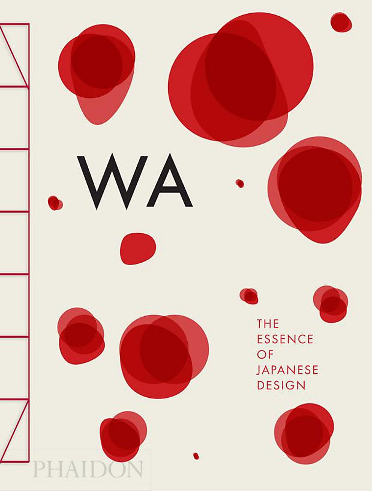 WA: The Essence of Japanese Design - Rossella Menegazzo