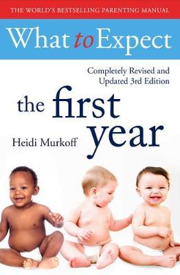What To Expect The 1st Year - Heidi Murkoff