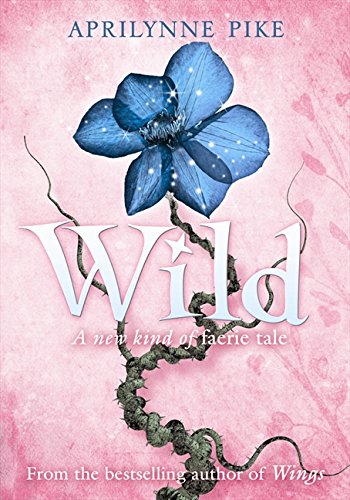 Wild (Wings Series #4) - Aprilynne Pike