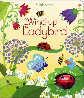 Wind-Up Ladybird - Fiona Watt and Ben Mantle