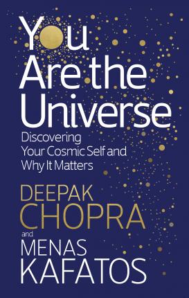 You Are the Universe - Deepak Chopra and Menas Kafatos