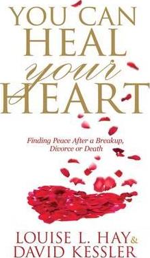 You Can Heal Your Heart - Louise L. Hay