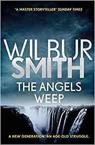 The Angels Weep- Wilbur Smith