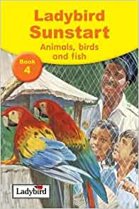 Sunstart Readers: Animals, Birds and Fish– Ladybird