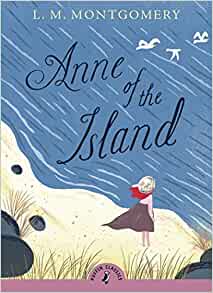 Anne of the Island (Puffin Classics)– L. M. Montgomery