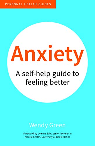 Anxiety: A Self-Help Guide to Feeling Better - Wendy Green