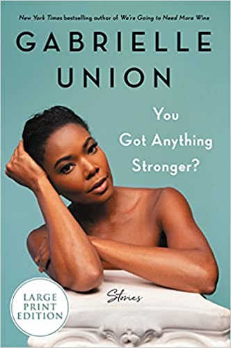 You Got Anything Stronger- Gabrielle Union