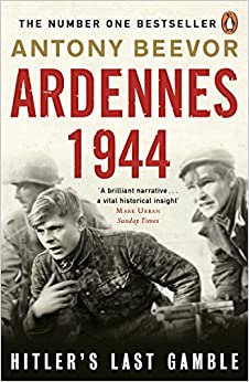 Ardennes 1944: Hitler's Last Gamble– Antony Beevor