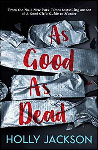 As Good As Dead (Book 3 of Good Girl's guide to Murder)- Holly Jackson
