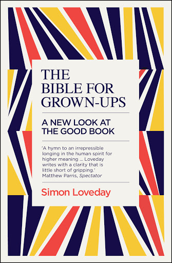 The Bible for Grown-Ups - Simon Loveday