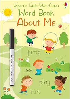 About Me (Little Wipe-Clean Word Books)– Felicity Brooks