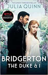 Bridgerton: The Duke and I (Bridgertons Book 1)– Julia Quinn