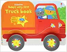 Baby's very First Truck Book- Fiona Watt