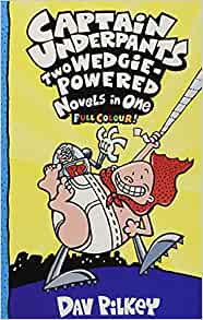 Captain Underpants: Two Wedgie Powered Novels