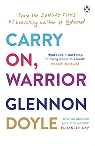 Carry On, Warrior- Glennon Doyle