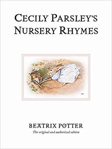 Cecily Parsley's Nursery Rhymes- Beatrix Potter