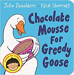 Chocolate Mousse Greedy Goose- Julia Donaldson