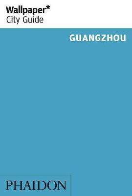 Wallpaper* City Guide Guangzhou