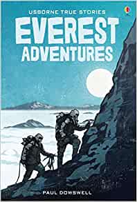 True Stories of Everest Adventures- Paul Dowswell